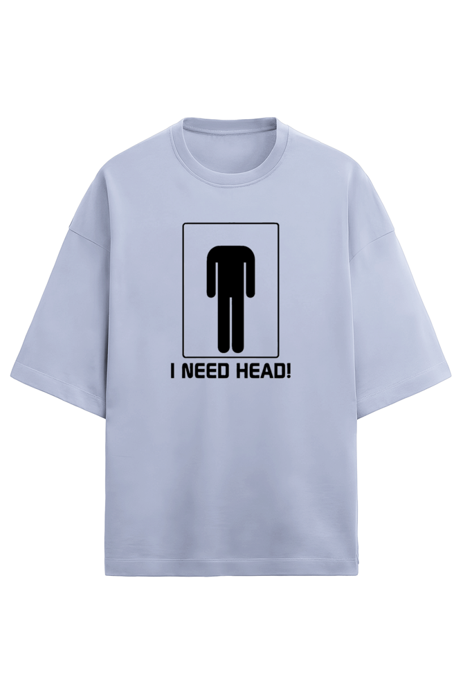 I need head