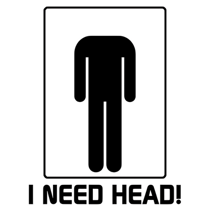 I need head